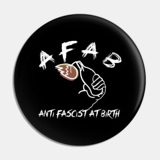 AFAB ANTI FASCIST AT BIRTH Pin