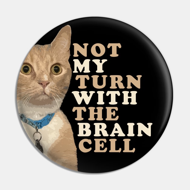 One Brain Cell - Orange Cat Pin by RS