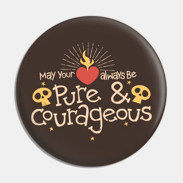 Pure and Courageous Pin by WhoElseElliott