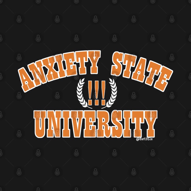 Anxiety State University by Bat13SJx