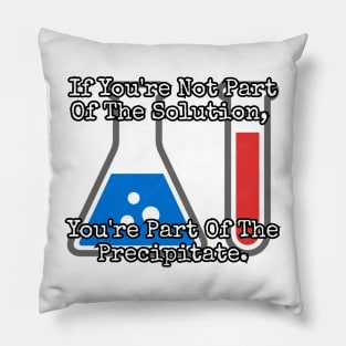 If you're not part of the solution... Pillow