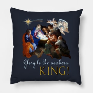 Glory to the newborn king Jesus Pillow