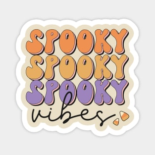 Spooky Spooky Spooky vibes Magnet