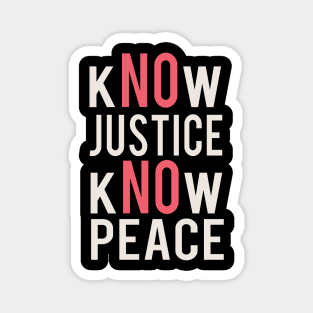 Know justice Know Peace Magnet