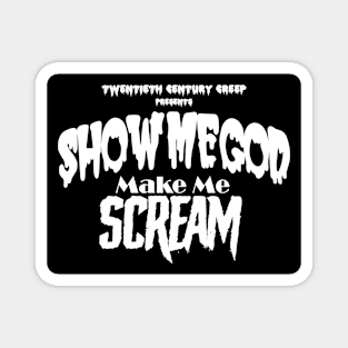 make me scream tee Magnet