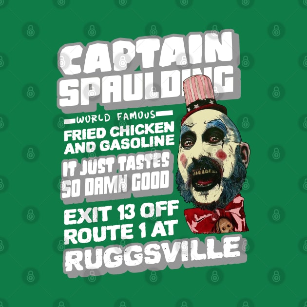 captain spaulding, fried chicken and gasoline, its just tastes so damn good, exit 13 off route 1 at ruggsville by BaronBoutiquesStore