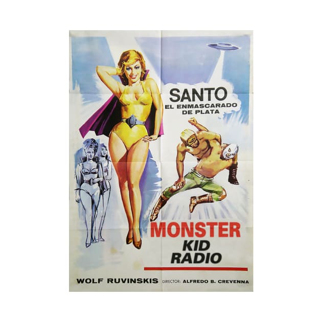 Santo vs. the Martian Invasion vs. Monster Kid Radio by MonsterKidRadio