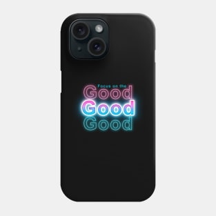 Focus on the Good Phone Case