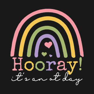 Hooray It’s An OT Day Occupational Therapy Pediatric T-Shirt