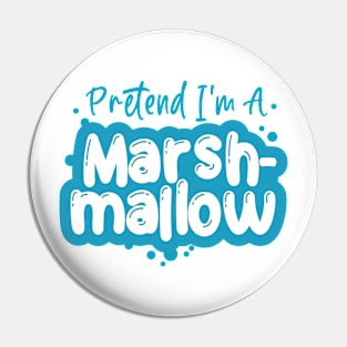 Pretend I'm a Marshmallow - Easy Halloween Costume Pin