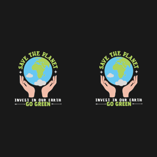 Save The Planet Invest In Our Earth Go Green Earth Day Mug T-Shirt