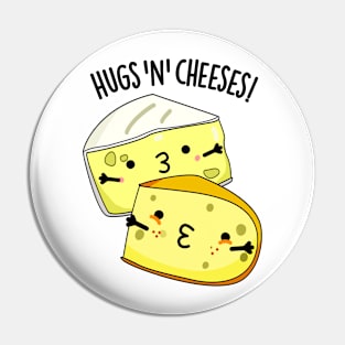 Hugs And Cheeses Funny Cheese Pun Pin