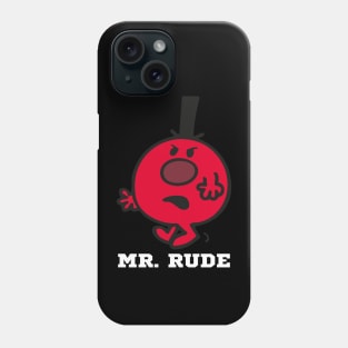 MR. RUDE Phone Case