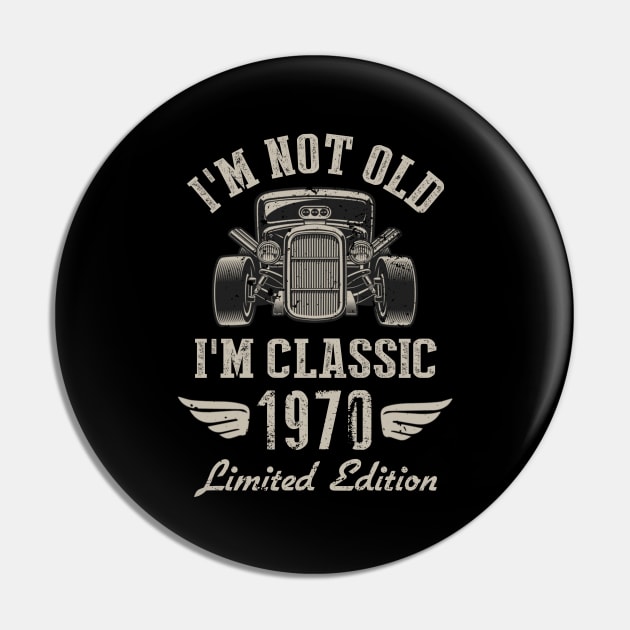 I'm Classic Car 52nd Birthday Gift 52 Years Old Born In 1970 Pin by Penda