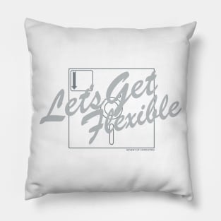 Let's Get Flexible Pillow