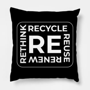 RE, Recycle Reuse Renew Rethink Pillow