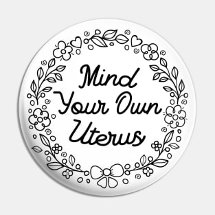 Mind your own Uterus Pin