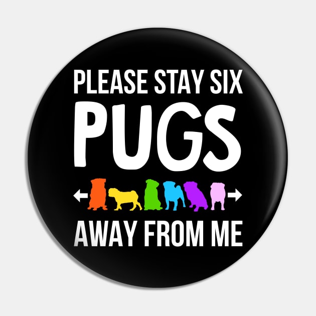 Please Stay 6 Pugs Away From Me Pin by darklordpug