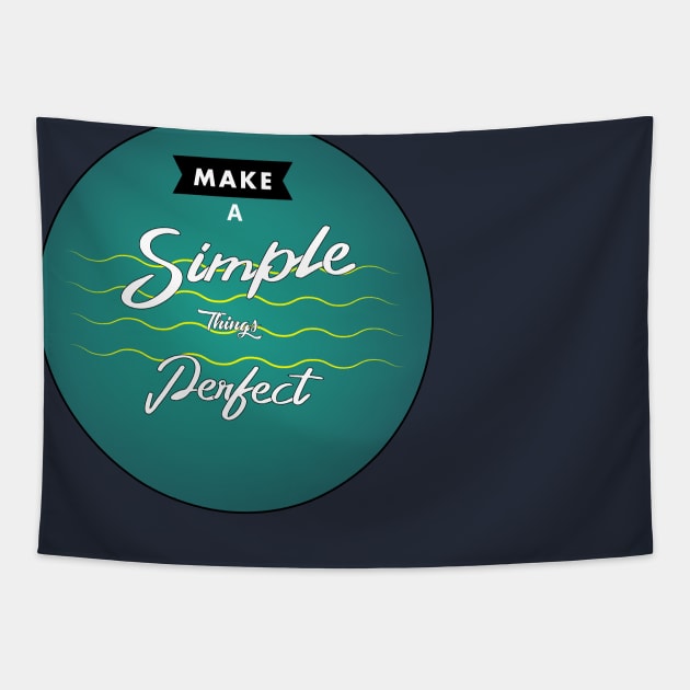 Make a Simple things Perfect design Tapestry by kafadev