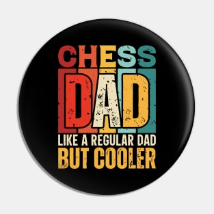 chess Dad Like a Regular Dad but Cooler Design for Fathers day Pin