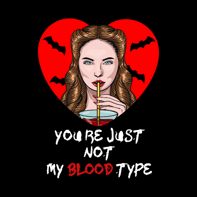 You Aren't My Blood Type Funny Halloween gift for Womens by Kibria1991