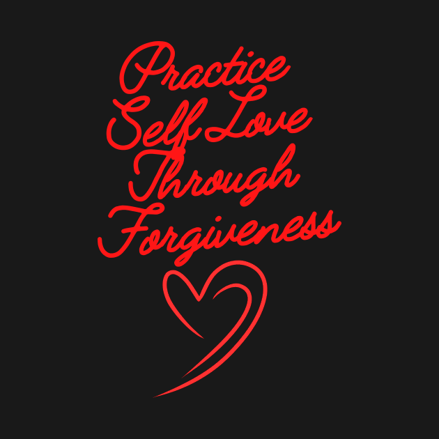 Practice Self Love Through Forgiveness by Truly