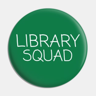 Library Squad Pin