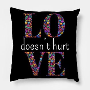 Love Does Not Hurt Pillow