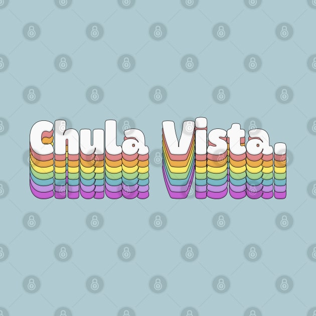 Chula Vista, CA \/\/\/\ Retro Typography Design T-Shirt by DankFutura