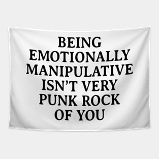 Being Emotionally Manipulative Isn't Very Punk Rock of You Tapestry