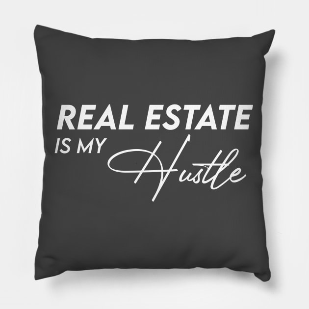 Real Estate is my Hustle Pillow by Inspire Creativity