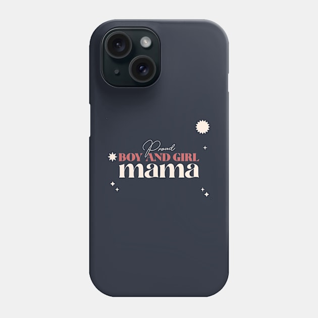 Proud Boy and Girl Mama Motherhood Phone Case by TeesByOlivia