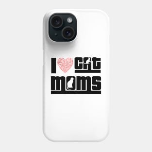 I Love Cat Moms Phone Case