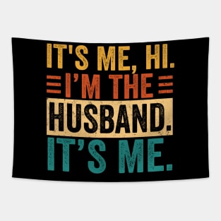 It's Me Hi I'm The Husband It's Me For Dad Husband Tapestry