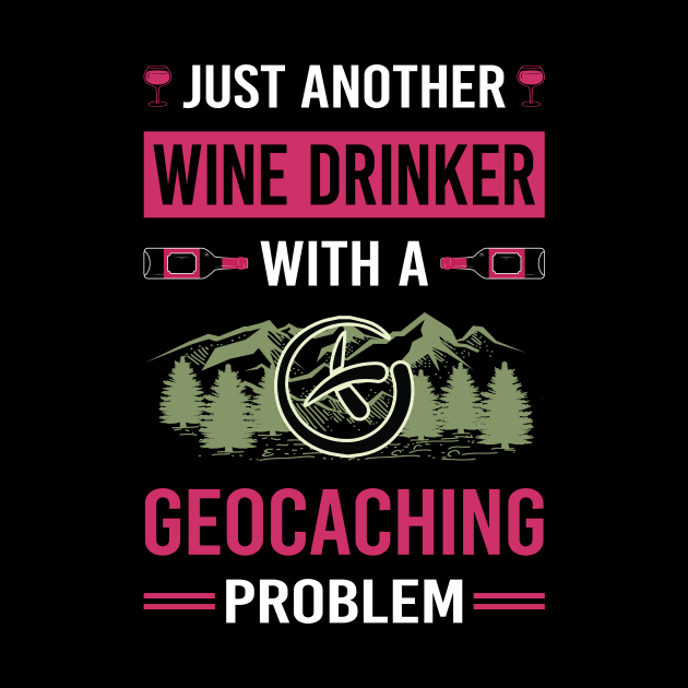 Wine Drinker Geocaching Geocache Geocacher by Good Day