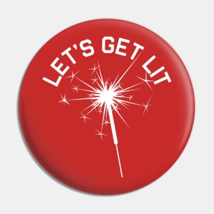 Let's Get Lit (SPARKLER) Pin