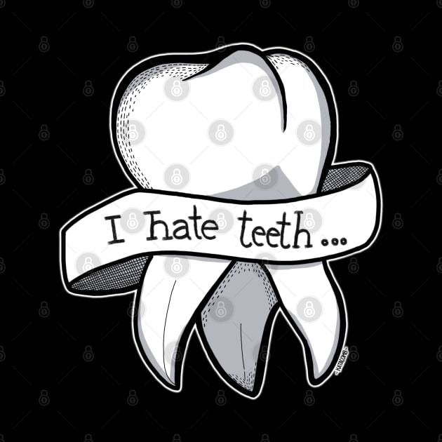 I hate Teeth... by Katacomb