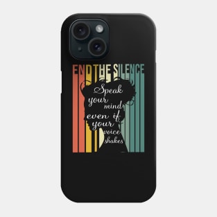 End The Silence Speak Your Mind Phone Case