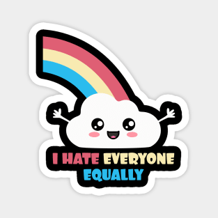 I hate Everyone Equally. Cute Kawaii Magnet