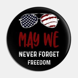 May We Never Forget Freedom Pin