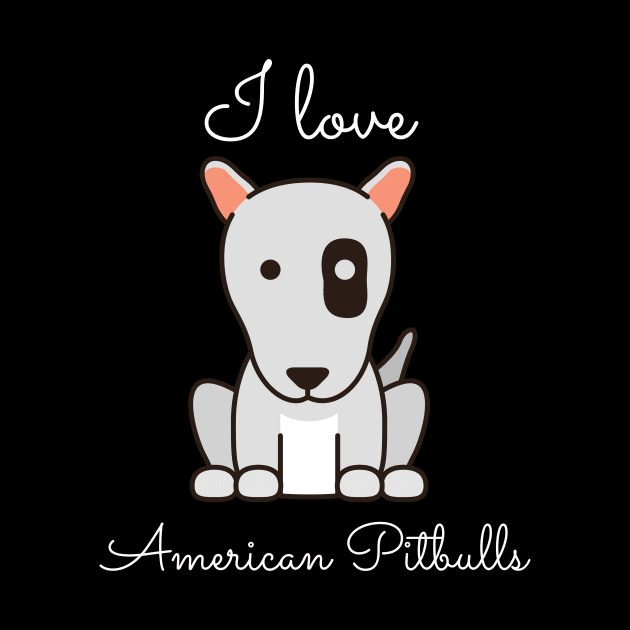 I Love American Pitbulls by greygoodz