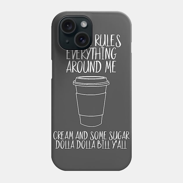 CREAM - Coffee Rules Everything Around Me Phone Case by hellomammoth