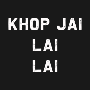 Khop Jai | Thank you Laotian meaning | Laos Thai gift T-Shirt