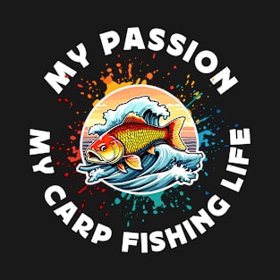 Carp Fisherman My Passion My Carp Fish Hunting T-Shirt