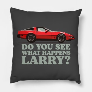 Do You See What Happens Larry Sellers Chevrolet Corvette C4 Dude Lebowski Pillow