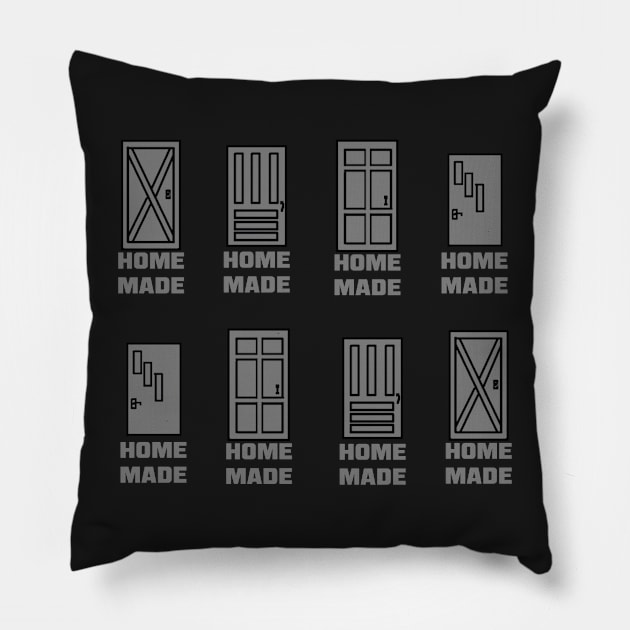 "Home Made" Greyscale Doors Pillow by LochNestFarm