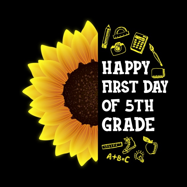 Happy First Day Of 5th grade Sunflower Teacher Student Back To School Gift by hardyhtud