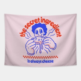 The secret ingredient is always cheese home cooking Tapestry