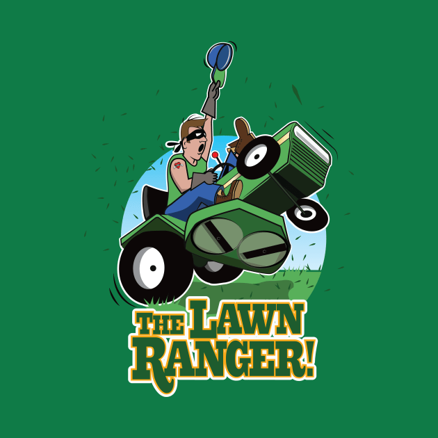 The Lawn Ranger T shirt by chrayk57