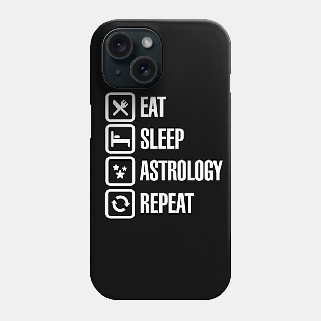 Eat sleep astrology repeat zodiac horoscope Phone Case by LaundryFactory